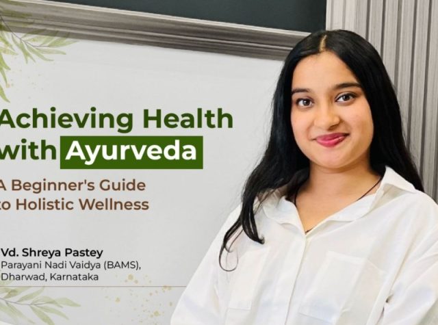 Achieving Health with Ayurveda: A Beginner’s Guide to Holistic Wellness